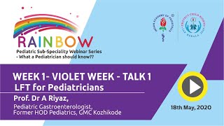 LFT for Pediatricians  Prof Dr A Riyaz  IAP Kozhikode Rainbow Series Violet weekTalk 1 [upl. by Assiralc460]