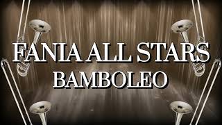 Fania All Stars  Bamboleo Letra Oficial [upl. by Idnib412]