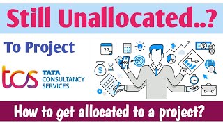 Still unallocatedHow to get allocated to project in TCShow to utilize bench periodTCS [upl. by Meehsar]