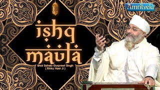 ISHQ MAULA  BHAI GURPREET SINGH RINKU VEERJI  AMRITVELA TRUST  5th DECEMBER 2023 [upl. by Shear]