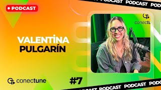 Podcast Conectune 07  Valentina Pulgarin [upl. by Zoeller]