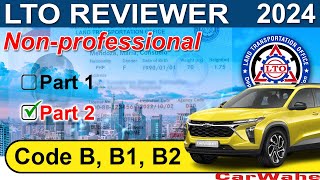 PART 2 of 2 LTO Exam Reviewer 2024 ENGLISH  Code B B1 LIGHT VEHICLE  Nonprofessional  CarWahe [upl. by Ymmat81]