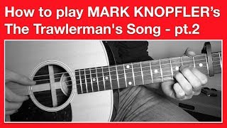 Mark Knopfler  The Trawlermans Song  How to play CHORDS  Full track [upl. by Stead]