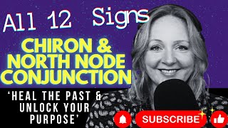 Chiron amp North Node Conjunction  Insights for all 12 Signs  Heal the Past Unlock your Purpose 🚀🌟 [upl. by Reo]