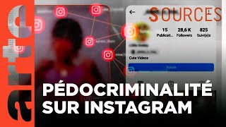 Pédocriminalité les failles dInstagram  Sources  ARTE [upl. by Nyvrem]