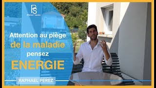 Ne vous faites plus piéger par la maladie  pensez énergie [upl. by Thirzi]