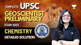 Complete UPSC GEOCHEMIST Preliminary Exam 2023 Chemistry  Detailed Solution  Lekhanshu Singh [upl. by Eciuqram]