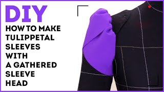 DIY How to make tulippetal sleeves with a gathered sleeve head Sewing tutorial [upl. by Faus]