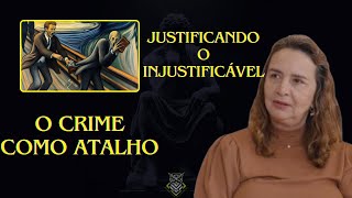 Justificando o Injustificável O Crime como Atalho  Lúcia Helena Galvão filosofia [upl. by Uhp352]