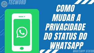 PRIVACIDADE COMO ESCOLHER QUEM PODE VER MEUS STATUS NO WHATSAPP [upl. by Eri]