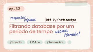 Notion Sips 🍵 Template Financeiro Filtrando por mês e período de tempo Notion parte 4 de 4 [upl. by Chlores161]