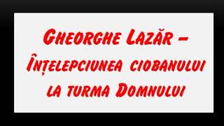 Gheorghe Lazar c 2005  Intelepciunea ciobanului la Turma Domnului [upl. by Boyse]