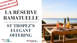 St Tropez France Inside La Réserve Ramatuelle A Luxury 5 Star Oasis Review 2 [upl. by Gretel]