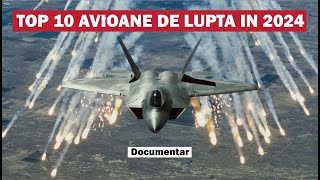 Top 10 Avioane de Lupta in 2024  Cele mai Puternice Avioane Multirol ale Momentului [upl. by Gaut718]