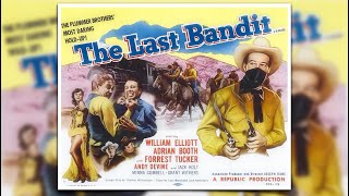 The Last Bandit 1949 Western Bill Elliott Lorna Gray Forrest Tucker [upl. by Pampuch491]