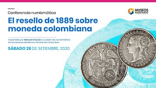 Conferencia numismática El resello de 1889 sobre moneda colombiana [upl. by Alegnat]