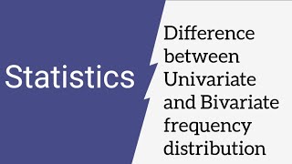 Difference between Univariate and Bivariate frequency distribution  Statistics [upl. by Harlie]