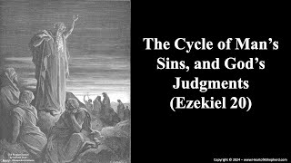 The Cycle of Man’s Sins and God’s Judgments Ezekiel 20  Bible study  wwwHeartofAShepherdcom [upl. by Pickett85]