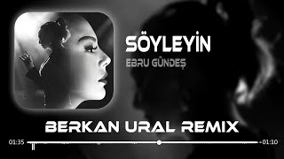 Ebru Gündeş  Söyleyin Berkan Ural Remix Söyleyin Bilsin [upl. by Zuleika]