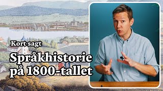 Språkhistorien på 1800tallet [upl. by Aeuhsoj726]