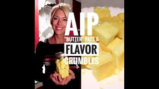 Paleo AIP quotButterquot Pats amp Flavor Crumbles Autoimmune Protocol compliant [upl. by Eihtak]