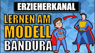 Lernen am Modell  Das Modelllernen nach Albert Bandura einfach erklärt 12  ERZIEHERKANAL [upl. by Adnama]