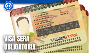 México pedirá visa a extranjeros para poder entrar al país [upl. by Luhe]