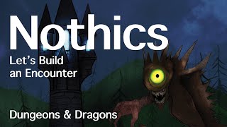 Nothics DampD  Lets Build an Encounter  DampD Quest Ideas [upl. by Aehc]