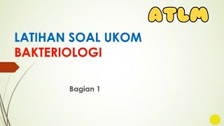 Soal Ukom ATLM Bakteriologi [upl. by Akkahs]