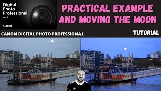 DPP4  Practical Example and moving the Moon  Canon Digital Photography Professional 4  TUTORIAL [upl. by Magdau]