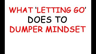 What Letting Go Does to the Dumper Mindset Podcast 479 [upl. by Adihaj]