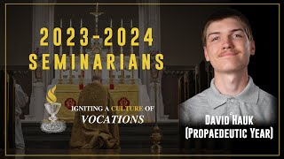 20232024 Seminarians  David Hauk [upl. by Aikemal]