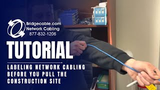 How to label network data cabling before you pull the construction site  BridgeCablecom Training [upl. by Trab]