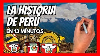 ✅ La HISTORIA DE PERÚ en 13 minutos  El resumen definitivo de la historia de PERÚ [upl. by Elodea]