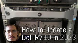 How To Update a Dell R710 In 2023 [upl. by Nyluqcaj]