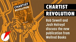 Chartist Revolution A discussion with Rob Sewell and Josh Holroyd [upl. by Nyleikcaj]