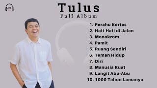 Tulus Full Album  Playlist 10 Lagu Terbaik 2023 [upl. by Peatroy465]