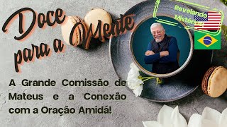 Revelando Mistérios A Grande Comissão de Mateus e a Conexão com a Oração Amidá Doce para a Mente [upl. by Graehl]