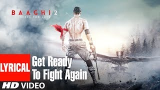 Get Ready To Fight Again Song With Lyrics  Baaghi 2  Tiger Shroff  Disha Patani  Ahmed Khan [upl. by Hardunn]