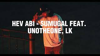 Hev Abi  Sumugal feat Unotheone LK lyrics [upl. by Quita197]