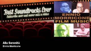 Ennio Morricone  Alla Serenità [upl. by Bounds]