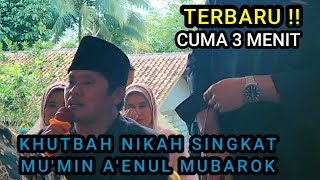 khutbah nikah singkat cuma 3 menit oleh mumin ainul mubarok [upl. by Erna]