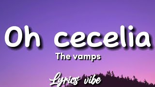 The vamps  Oh Cecilia Lyrics [upl. by Guido]