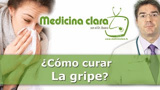 Curar la gripe  ¿Cómo curar rápido la gripe [upl. by Esilahc425]