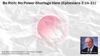 Be Rich No Power Shortage Here Ephesians 31421  Warren Wiersbe Sermons [upl. by Thomajan]