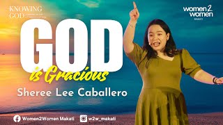 W2W  GOD IS GRACIOUS  FEAT SHEREE LEE CABALLERO [upl. by Ardnaiek]