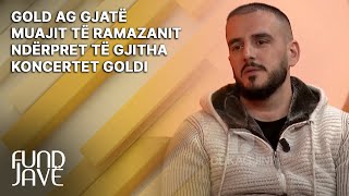 Gold AG gjatë muajit të Ramazanit ndërpret të gjitha koncertet [upl. by Suiramed660]