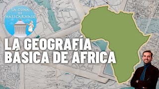 GEOGRAFÍA BÁSICA DE ÁFRICA EN 7 MINUTOS [upl. by Akahc350]