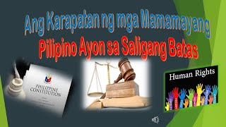 Ang Mga Karapatan ng Mamamayang Pilipino Ayon sa Saligang Batas [upl. by Brenden493]