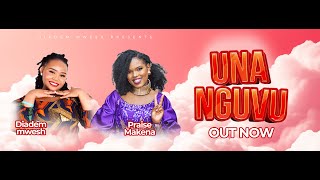 DIADEM MWESH ft PRAISE MAKENA  UNA NGUVU [upl. by Megen]